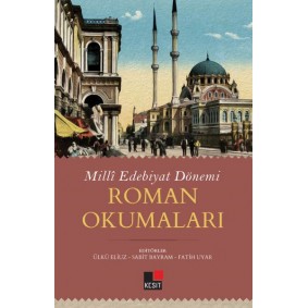 Milli Edebiyat Dönemi - Roman Okumaları Milli Edebiyat Dönemi - Roman Okumaları