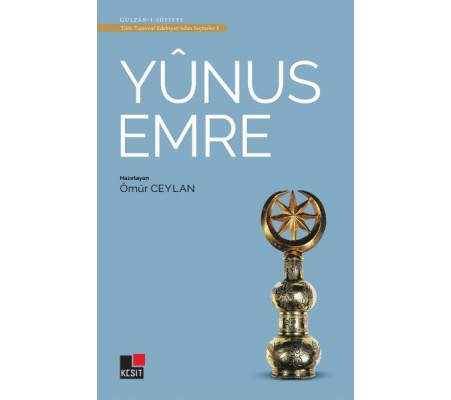 Yunus Emre - Türk Tasavvuf Edebiyatı'ndan Seçmeler 1