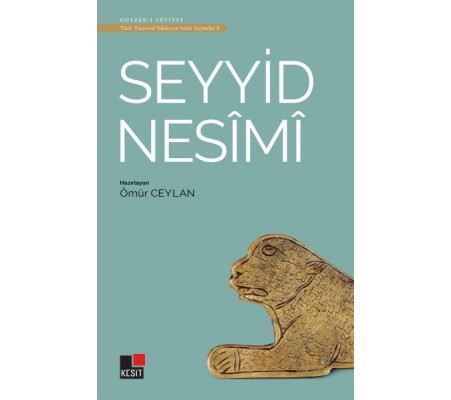 Seyyid Nesimi - Türk Tasavvuf Edebiyatı'ndan Seçmeler 2