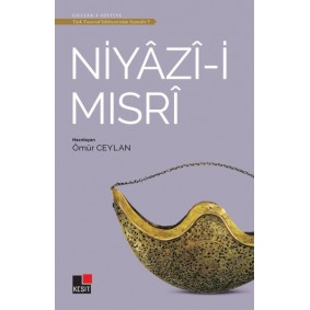 Niyazi-i Mısri - Türk Tasavvuf Edebiyatı'ndan Seçmeler 7 Niyazi-i Mısri - Türk Tasavvuf Edebiyatı'ndan Seçmeler 7