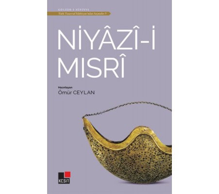 Niyazi-i Mısri - Türk Tasavvuf Edebiyatı'ndan Seçmeler 7