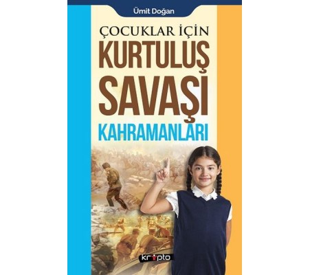 Çocuklar İçin - Kurtuluş Savaşı Kahramanları