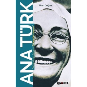Ana Türk - Atatürk'ün Annesi Zübeyde Hanım Ana Türk - Atatürk'ün Annesi Zübeyde Hanım