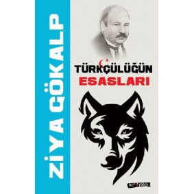 Türkçülüğün Esasları Türkçülüğün Esasları