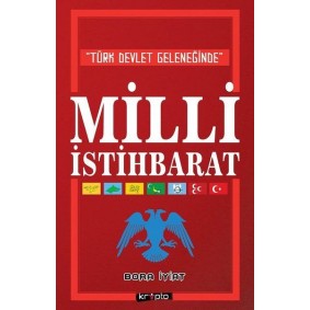 Türk Devlet Geleneğinde Milli İstihbarat Türk Devlet Geleneğinde Milli İstihbarat