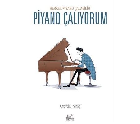 Piyano Çalıyorum – Herkes Piyano Çalabilir