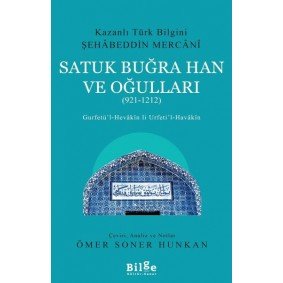 Satuk Buğra Han ve Oğulları (921-1212) - Gurfetü’l-Hevakin li Urfeti’l-Havakin Satuk Buğra Han ve Oğulları (921-1212) - Gurfetü’l-Hevakin li Urfeti’l-Havakin