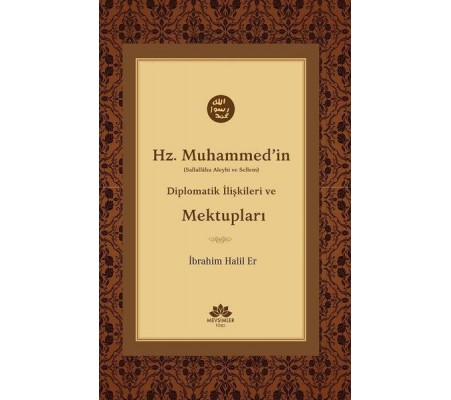 Hz. Muhammed'in (S.A.V) Diplomatik İlişkileri ve Mektupları