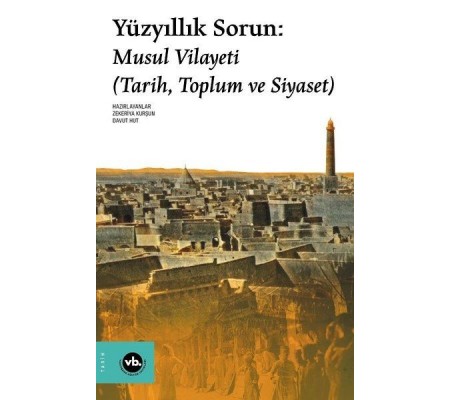 Yüzyıllık Sorun: Musul Vilayeti