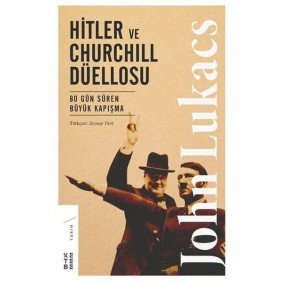 Hitler ve Churchill Düellosu - 80 Gün Süren Büyük Kapışma Hitler ve Churchill Düellosu - 80 Gün Süren Büyük Kapışma