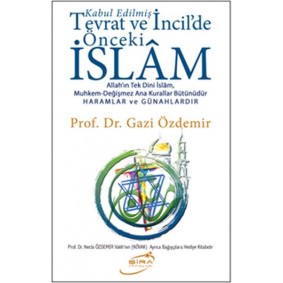 Kabul Edilmiş Tevrat ve İncildeki Önceki İslam Kabul Edilmiş Tevrat ve İncildeki Önceki İslam