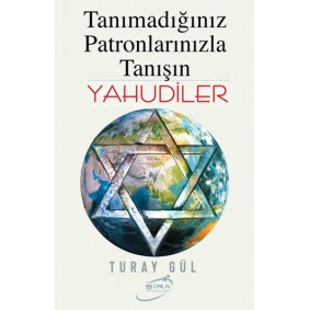 Tanımadığınız Patronlarınızla Tanışın Yahudiler Tanımadığınız Patronlarınızla Tanışın Yahudiler