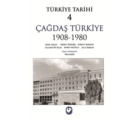 Türkiye Tarihi Cilt: 4 Çağdaş Türkiye 1908-1980