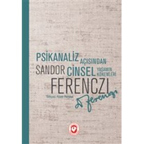 Psikanaliz Açısından Cinsel Yaşamın Kökenleri