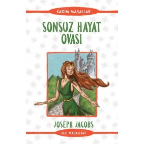 Sonsuz Hayat Ovası - Kadim Masallar - Kelt Masalları