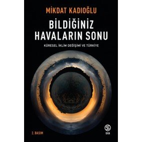 Bildiğiniz Havaların Sonu - Küresel İklim Değişikliği ve Türkiye