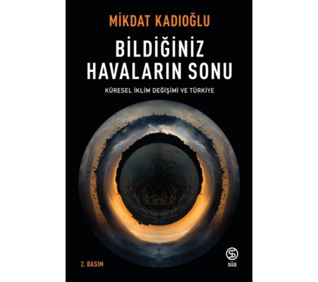 Bildiğiniz Havaların Sonu - Küresel İklim Değişikliği ve Türkiye