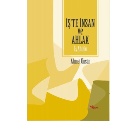 İş'te İnsan ve Ahlak - İş Ahlakı