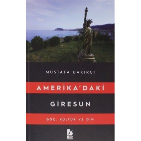 Amerikadaki Giresun - Göç, Kültür ve Din Amerikadaki Giresun - Göç, Kültür ve Din