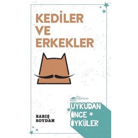 Kediler ve Erkekler - Uykudan Önce Öyküler Kediler ve Erkekler - Uykudan Önce Öyküler