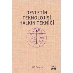 Devletin Teknolojisi Halkın Tekniği Devletin Teknolojisi Halkın Tekniği