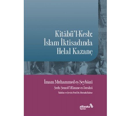 Kitabü'l-Kesb: İslam İktisadında Helal Kazanç