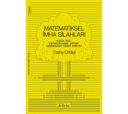 Matematiksel İmha Silahları - Büyük Veri, Eşitsizliği Nasıl Artırıp Demokrasiyi Tehdit Ediyor?