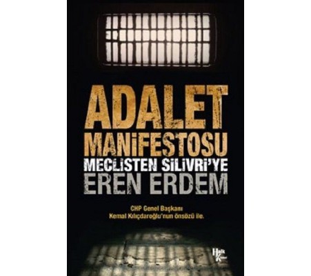 Adalet Manifestosu - Meclisten Silivri’ye