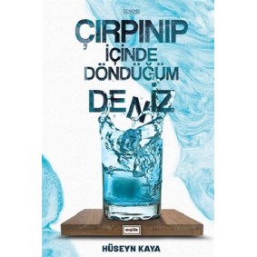 Çırpınıp İçinde Döndüğüm Deniz Çırpınıp İçinde Döndüğüm Deniz
