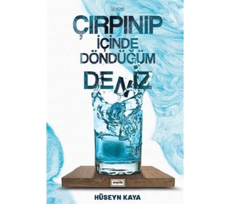 Çırpınıp İçinde Döndüğüm Deniz