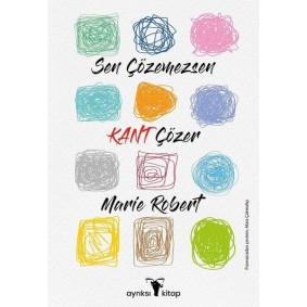 Sen Çözemezsen Kant Çözer Sen Çözemezsen Kant Çözer