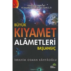 Büyük Kıyamet Alâmetleri Başlangıç Büyük Kıyamet Alâmetleri Başlangıç