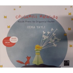 Origamili Masallar - Küçük Prens ile Origamiyi Keşfet Origamili Masallar - Küçük Prens ile Origamiyi Keşfet