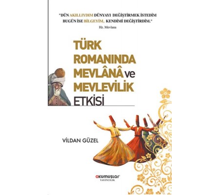 Türk Romanında Mevlana ve Mevlevilik Etkisi