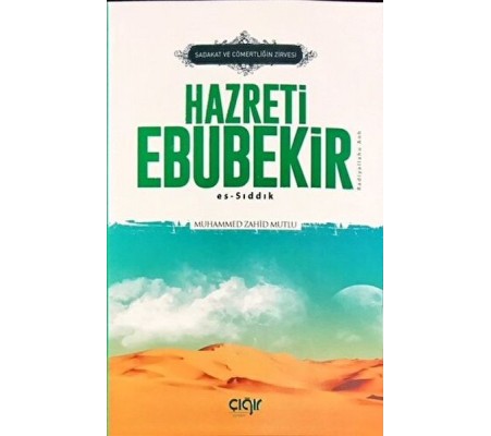 Sadakat ve Cömertliğin Zirvesi Hazreti Ebubekir Es-Sıddık