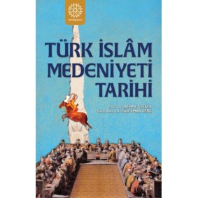 Türk İslam Medeniyeti Tarihi Türk İslam Medeniyeti Tarihi