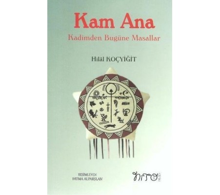 Kam Ana - Kadimden Bugüne Masallar