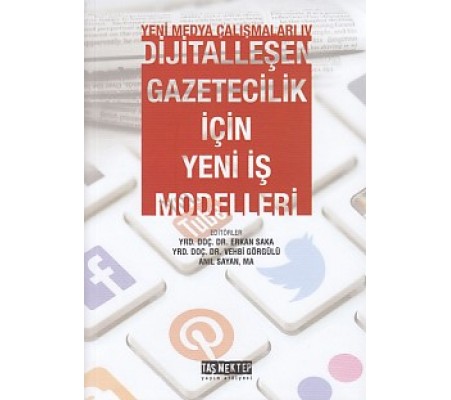 Yeni Medya Çalışanları 4 - Dijitalleşen Gazetecilik İçin Yeni İş Modelleri