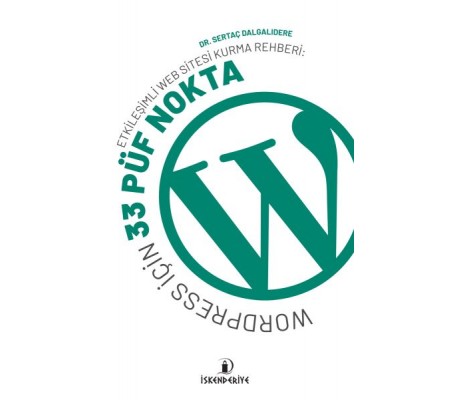 Etkileşimli Web Sitesi Kurma Rehberi: Wordpress İçin 33 Püf Nokta