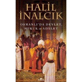 Osmanlı'da Devlet, Hukuk ve Adalet Osmanlı'da Devlet, Hukuk ve Adalet