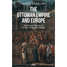 The Ottoman Empire and Europe The Ottoman Empire and Europe