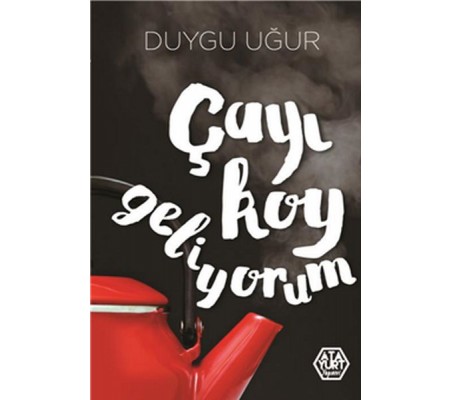 Çayı Koy Geliyorum