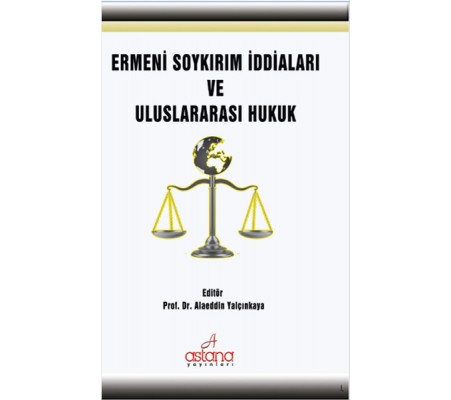 Ermeni Soykırım İddiaları ve Uluslararası Hukuk