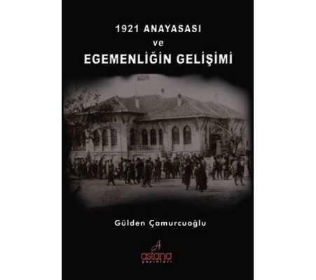 1921 Anayasası ve Egemenliğin Gelişimi