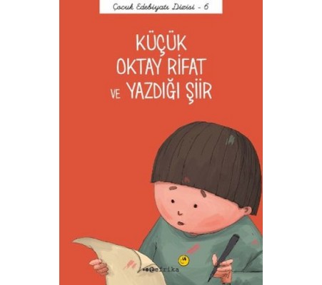 Çocuk Edebiyatı Dizisi 6 - Küçük Oktay Rifat ve Yazdığı Şiir