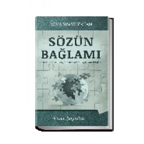 Sözün Bağlamı Örnek Sureler Eşliğinde Kur’an’da Bağlamın Etkileri Sözün Bağlamı Örnek Sureler Eşliğinde Kur’an’da Bağlamın Etkileri