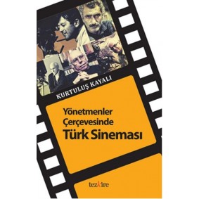 Yönetmenler Çerçevesinde Türk Sineması Yönetmenler Çerçevesinde Türk Sineması