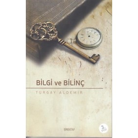Bilgi ve Bilinç Bilgi ve Bilinç