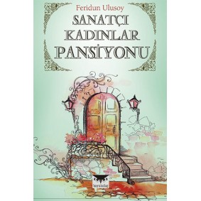Sanatçı Kadınlar Pansiyonu Sanatçı Kadınlar Pansiyonu