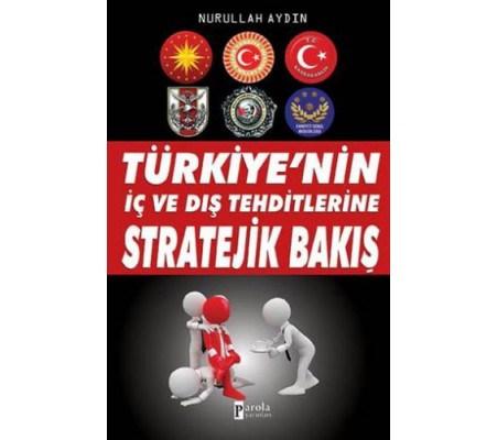 Türkiye'nin İç ve Dış Tehditlerine Stratejik Bakış